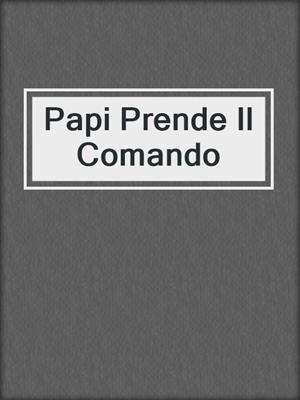 cover image of Papi Prende Il Comando