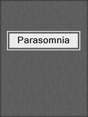 cover image of Parasomnia