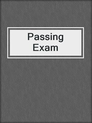 cover image of Passing Exam