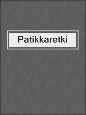 cover image of Patikkaretki