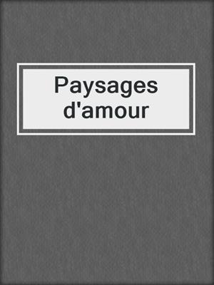 cover image of Paysages d'amour