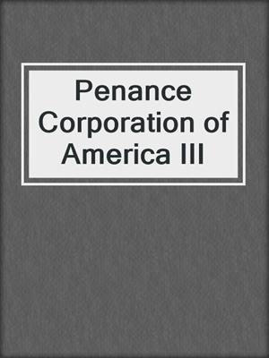 cover image of Penance Corporation of America III