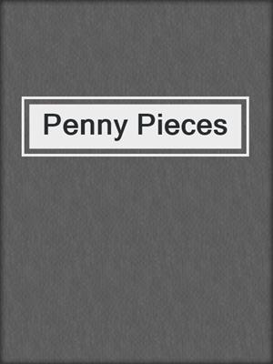 cover image of Penny Pieces