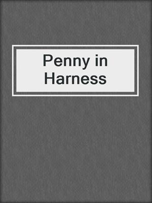 cover image of Penny in Harness
