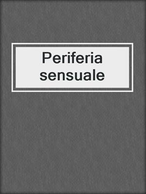 cover image of Periferia sensuale