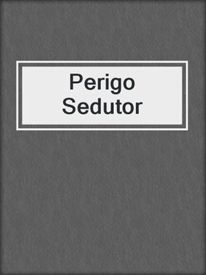 cover image of Perigo Sedutor