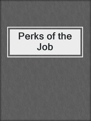 cover image of Perks of the Job