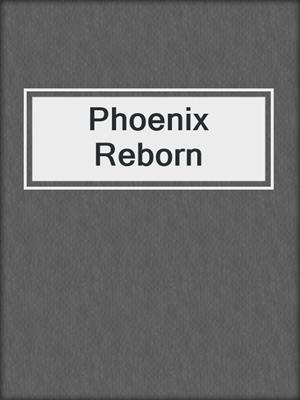 cover image of Phoenix Reborn
