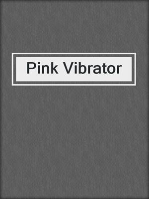 cover image of Pink Vibrator
