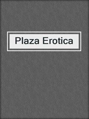 cover image of Plaza Erotica