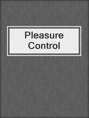 cover image of Pleasure Control