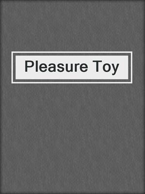 cover image of Pleasure Toy