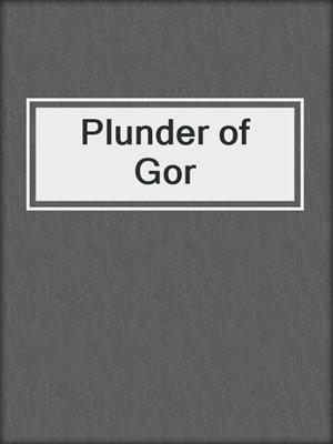 cover image of Plunder of Gor