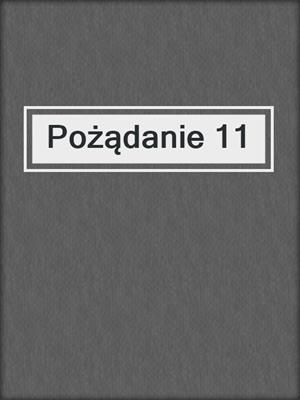 cover image of Pożądanie 11