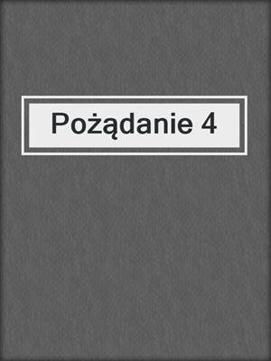 cover image of Pożądanie 4
