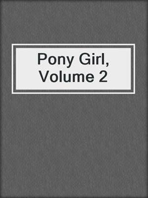 cover image of Pony Girl, Volume 2