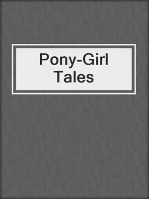 cover image of Pony-Girl Tales