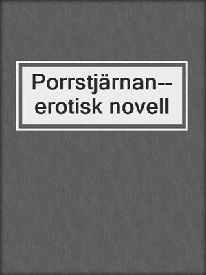 cover image of Porrstjärnan--erotisk novell