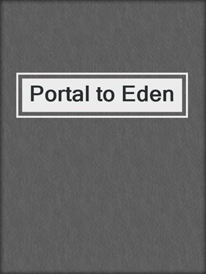 cover image of Portal to Eden
