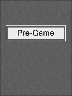 cover image of Pre-Game