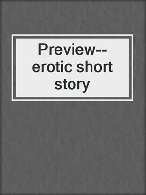 Preview--erotic short story