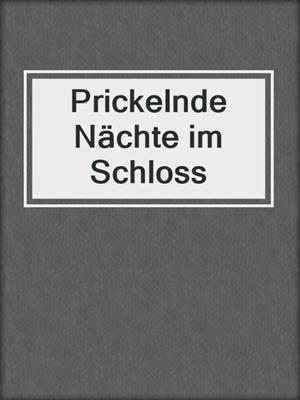 cover image of Prickelnde Nächte im Schloss