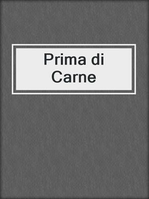 cover image of Prima di Carne