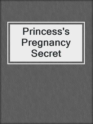 cover image of Princess's Pregnancy Secret