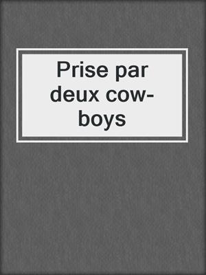 cover image of Prise par deux cow-boys