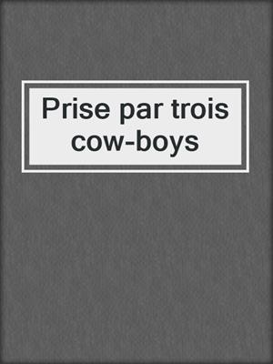 cover image of Prise par trois cow-boys