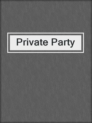 cover image of Private Party
