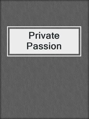 cover image of Private Passion