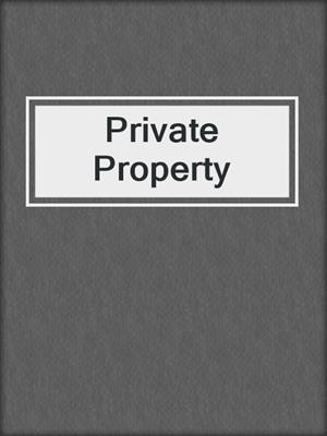 cover image of Private Property