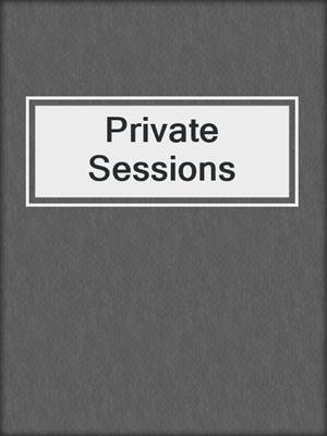 cover image of Private Sessions