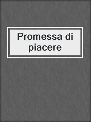cover image of Promessa di piacere