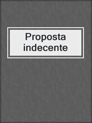 cover image of Proposta indecente