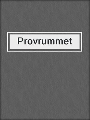 cover image of Provrummet