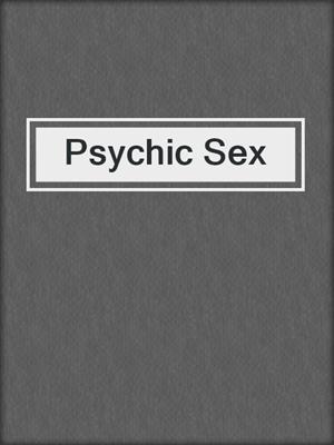 cover image of Psychic Sex