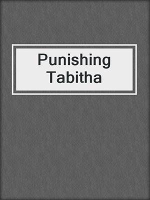 Punishing Tabitha