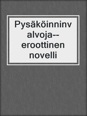 cover image of Pysäköinninvalvoja--eroottinen novelli