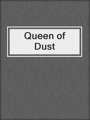 cover image of Queen of Dust