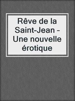 cover image of Rêve de la Saint-Jean – Une nouvelle érotique