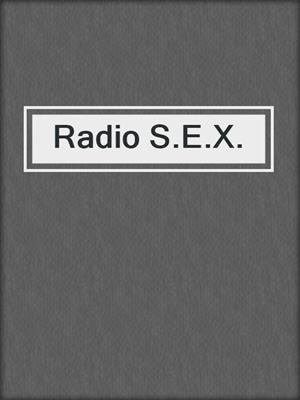 cover image of Radio S.E.X.