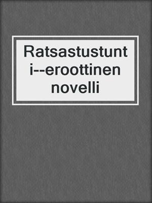 cover image of Ratsastustunti--eroottinen novelli