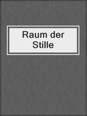 cover image of Raum der Stille