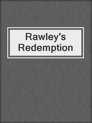 cover image of Rawley's Redemption