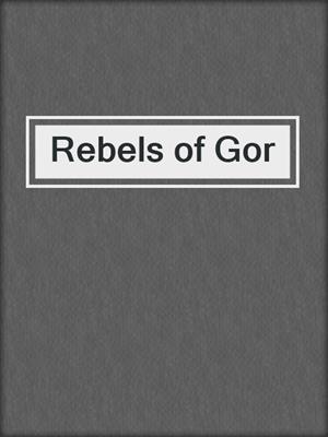 cover image of Rebels of Gor
