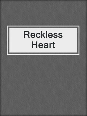 cover image of Reckless Heart