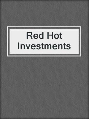 cover image of Red Hot Investments