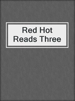 cover image of Red Hot Reads Three